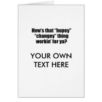 How's that hopey changey thing workin' for ya? cards