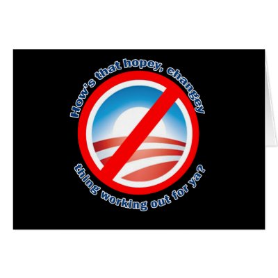Hows that Hopey Changey Thing Working Out for ya? Greeting Card by ObamasLastDay