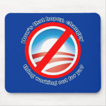 Hows that Hopey Changey Thing Working Out for ya? Mouse Pads