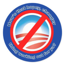 Hows that Hopey Changey Thing Working Out for ya? Round Sticker