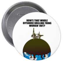 HOW'S THAT WHOLE OFFSHORE DRILLING THING BUTTON