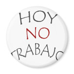 Hoy No Trabajo magnets