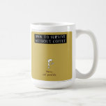 HP5064 "Harold's Planet" "survive without coffee" Coffee Mugs