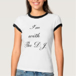 HPP- I'm with the dj ladies T-Shirt