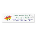 huamn, Before Nationality, Colour, Gender, or Be.. bumper stickers
