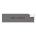 HUG A GINGER! bumper stickers