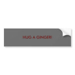 HUG A GINGER! bumper stickers