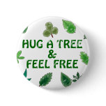 Hug a tree and feel free Button