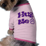 Hug Me Dog apparel Pet Tee
