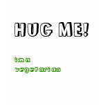 HUG ME! ima vegetarian t-shirts