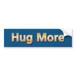 Hug More bumper stickers