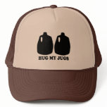 Hug my jugs T-shirt hats