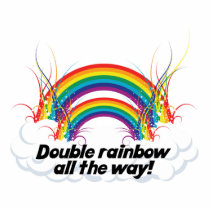 HUGE MAGNET- DOUBLE RAINBOW ALL THE WAY