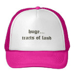 Huge Tracts of Land Hat