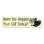 Hugged Your Cat Bumper Sticker