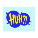 HUH! COMIC BOOK SPEECH BUBBLE postcards