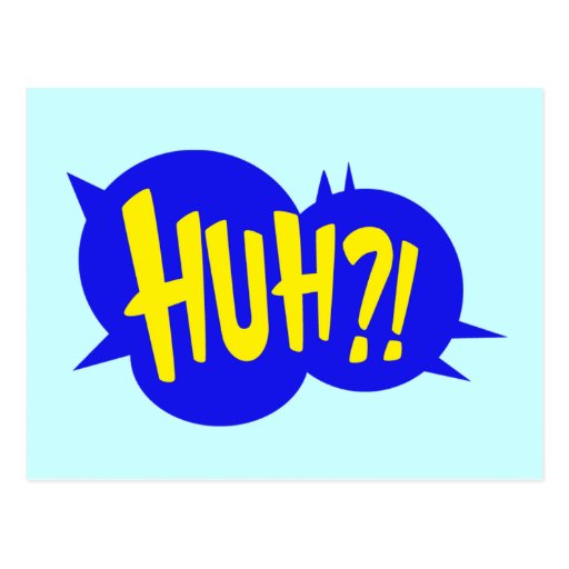 HUH! COMIC BOOK SPEECH BUBBLE POSTCARDS Zazzle