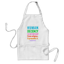 Human Decency is not derived from religion t-shirt Aprons