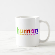 Human - Everything else is irrelevant Mugs