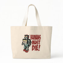 Humans Must Die Bags