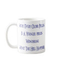 Humourous Funny Getting Older Coffee Mug Cup