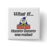 humpty dumpty was pushed buttons