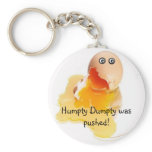 Humpty Dumpty was pushed! keychains