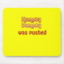 Humpty Dumpty Was Pushed