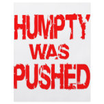Humpty Was Pushed flyers