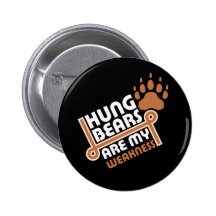 Hung bears are my weakness rev pinback button