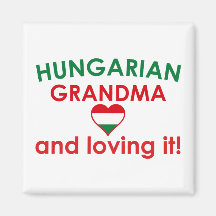 Hungarian Grandma - Loving it Refrigerator Magnets