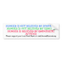 HUNGER IS NOT RELIEVED BY SYMPATHY bumper stickers