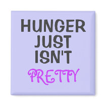 HUNGER JUST ISN'T PRETTY