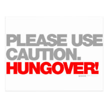 HUNGOVER Please Use Caution - Drunk Drinking beer Postcards