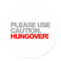 HUNGOVER Please Use Caution - Drunk Drinking beer Sticker