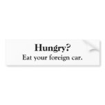 Hungry? Bumper Sticker