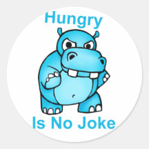Hungry Is No Joke. Hippo Round Sticker