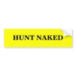 HUNT NAKED bumper stickers