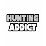 Hunting Addict t-shirts