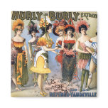 Hurly-Burly Extravaganza and Refined Vaudeville magnets