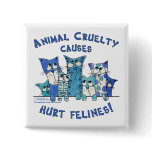 Hurt Felines Animal Cruelty buttons