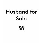 Husband for Sale, $1.00, OBO t-shirts