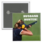 HUSBAND HUNTER! PINBACK BUTTON