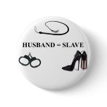 HUSBAND = SLAVE buttons