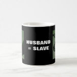 HUSBAND = SLAVE COFFEE MUGS
