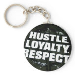 Hustle. loyalty. respect keychain