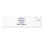 HVAC & R Technicians Provide Better Orgasms bumper stickers