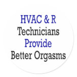 HVAC & R Technicians Provide Better Orgasms stickers