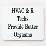 HVAC R Techs Provide Better Orgasms mousepads