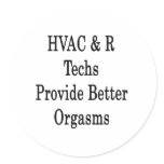 HVAC R Techs Provide Better Orgasms stickers